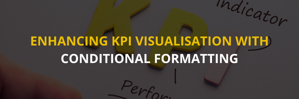 Enhancing KPI Visualisation with Conditional Formatting