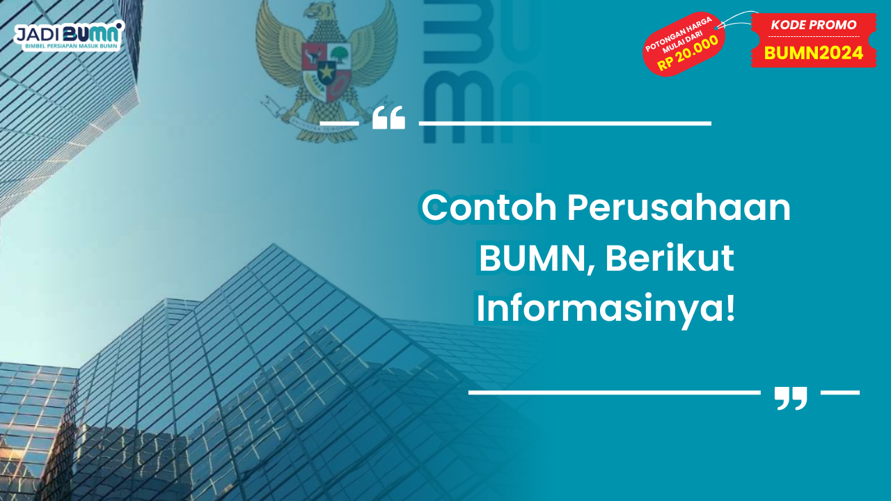 Contoh Perusahaan BUMN, Berikut Informasinya!