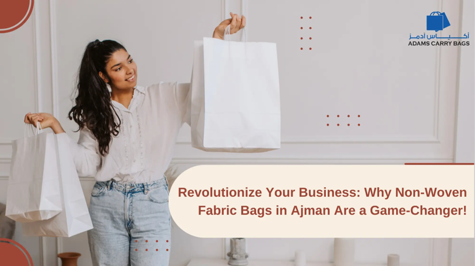 Non-woven fabric bags in Ajman