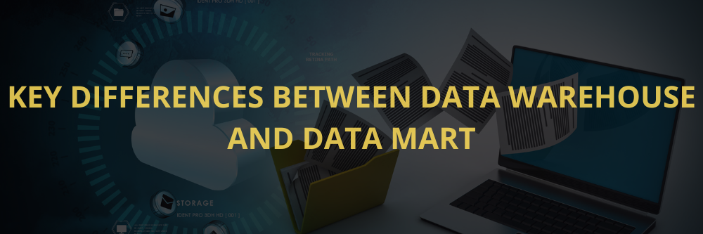 Key differences between Data Warehouse and Data Mart.