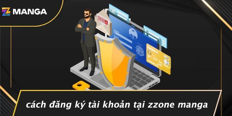 Cách Đăng Ký Tài Khoản Tại Zzone Manga