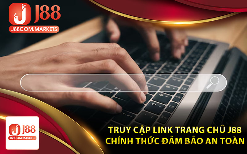 Truy cập link trang chủ J88 chính thức đảm bảo an toàn