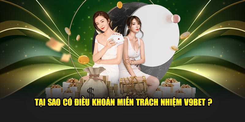 Tại sao có điều khoản miễn trách nhiệm V9BET ?