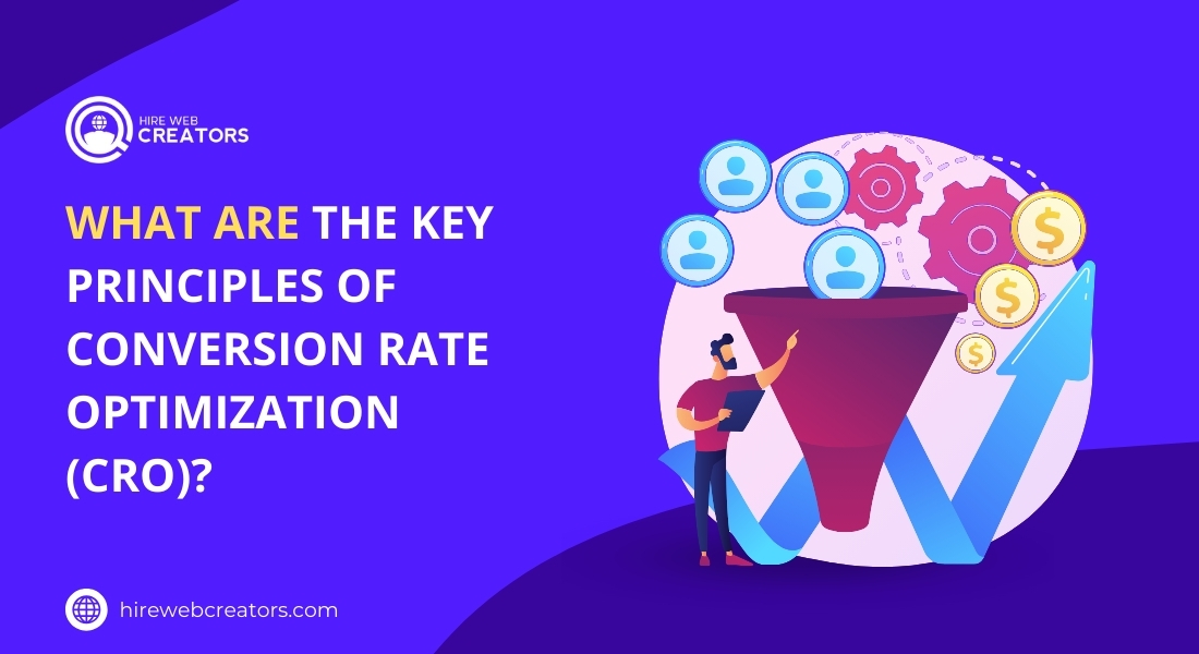 What Are the Key Principles of Conversion Rate Optimization (CRO)?