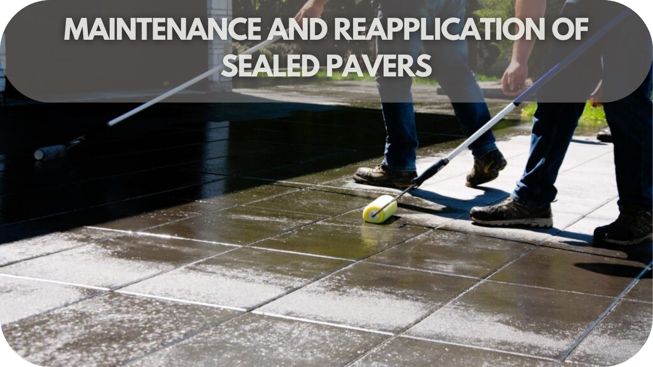 Maintenance and Reapplication of Sealed Pavers