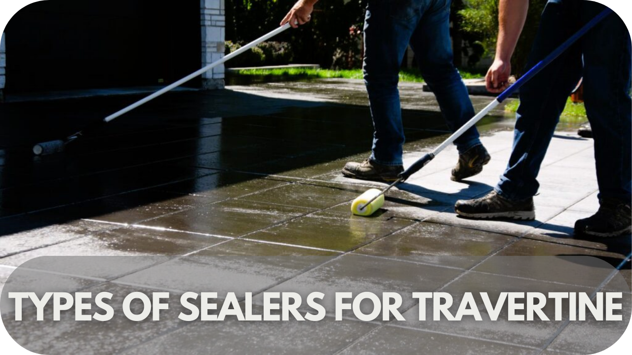 Explore the different types of sealers for travertine and find the best option.