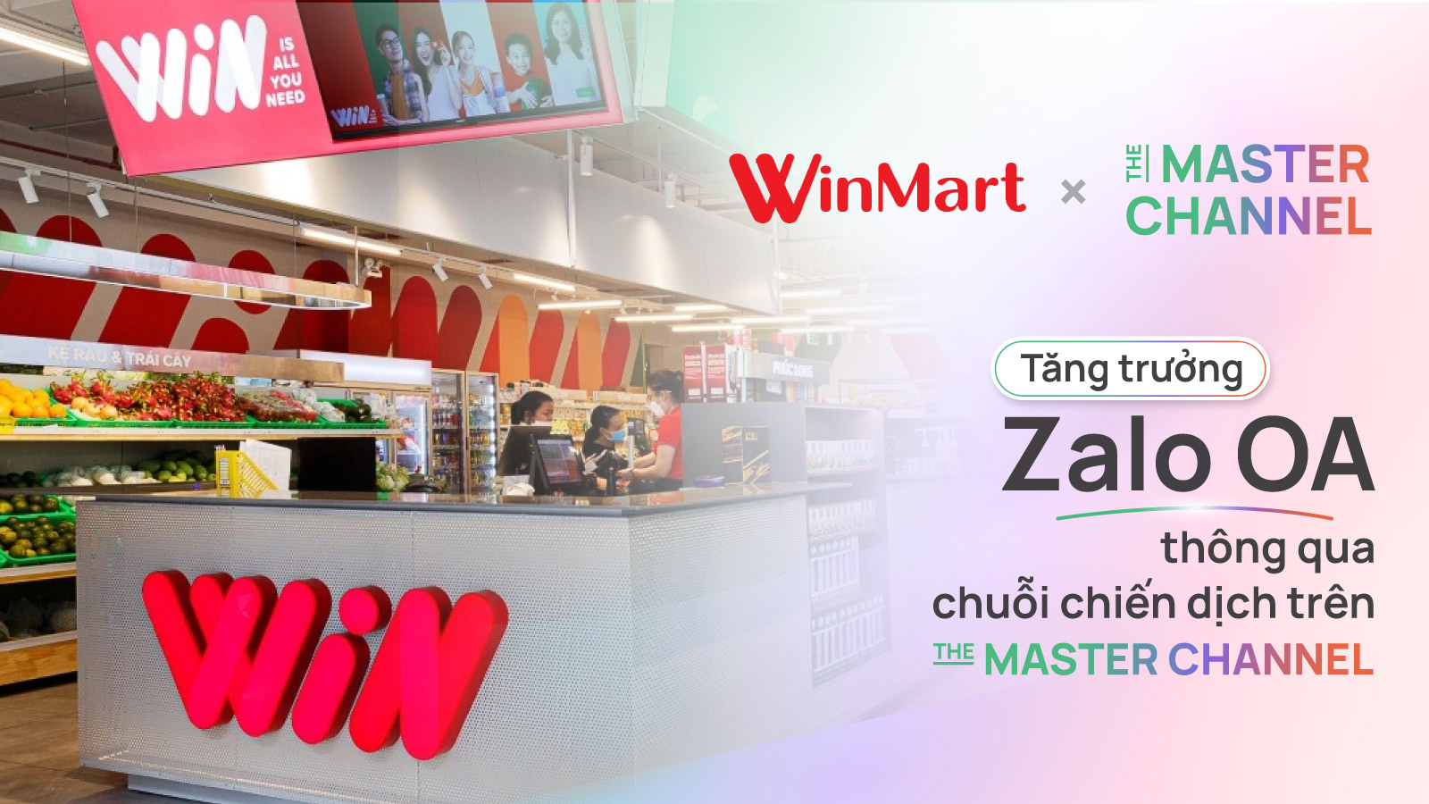 WinCommerce tăng trưởng Zalo OA thông qua chuỗi chiến dịch trên The Master Channel