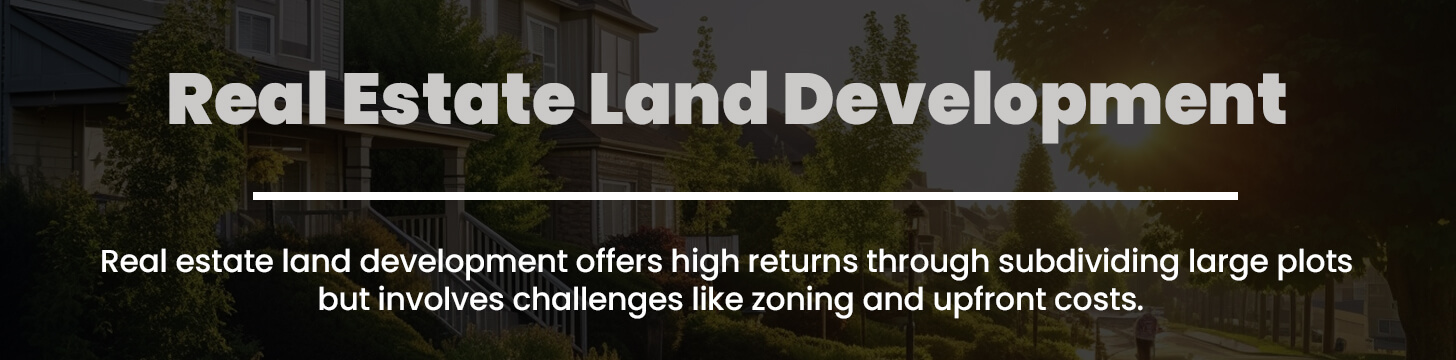 Real Estate Land Development