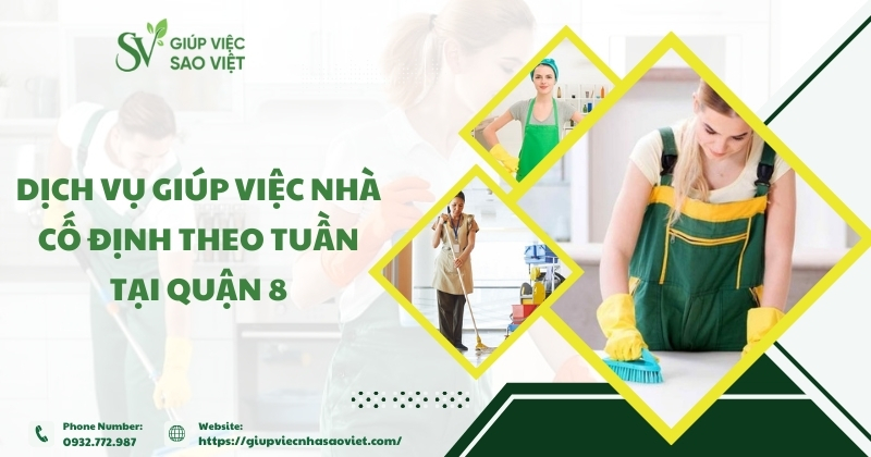 Dịch vụ giúp việc nhà cố định theo tuần tại Quận 8 1