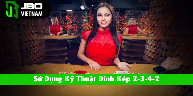 Sử dụng kỹ thuật dính kép 2-3-4-2