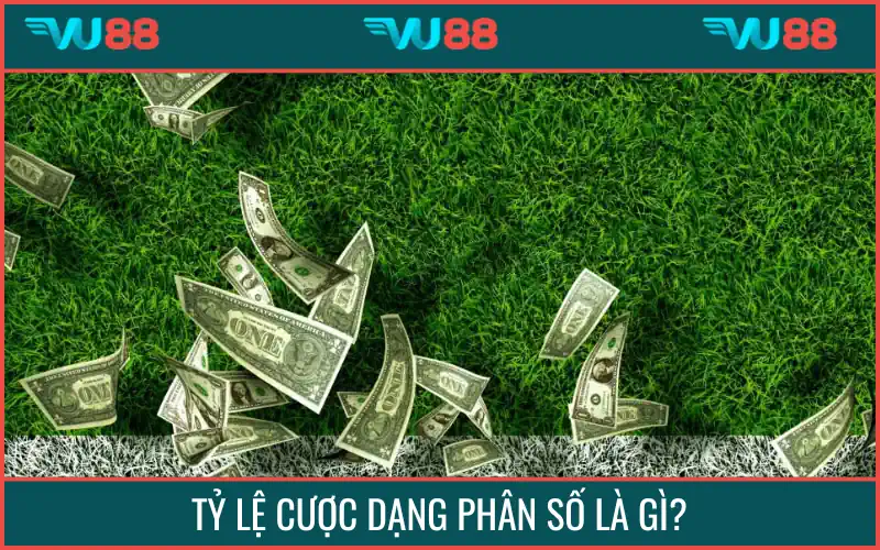 Tỷ lệ cược dạng phân số là 1 kiểu hiển thị odds