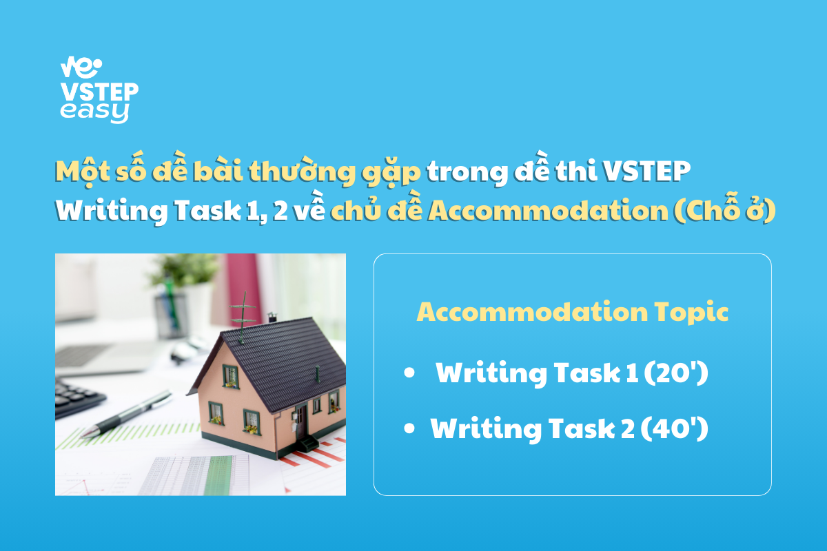 Đề bài thường gặp trong đề thi VSTEP Writing chủ đề Accommodation