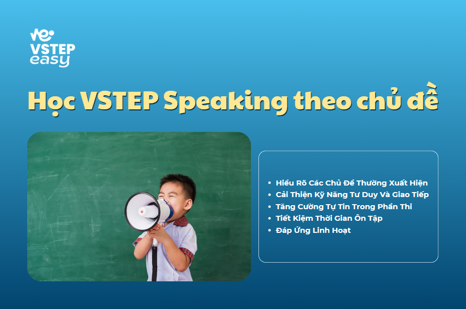 Lý do nên học VSTEP Speaking theo chủ đề