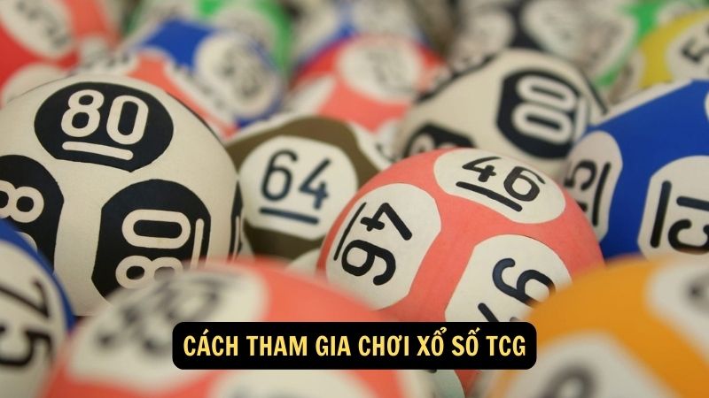 Cách tham gia chơi xổ số TCG