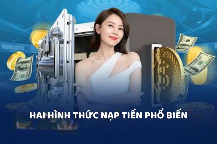 Hai hình thức nạp tiền vào TYPHU88