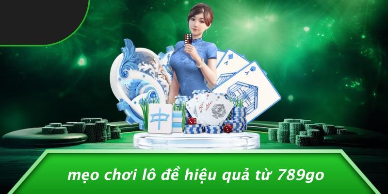 Mẹo Chơi Lô Đề Hiệu Quả Từ 789Go
