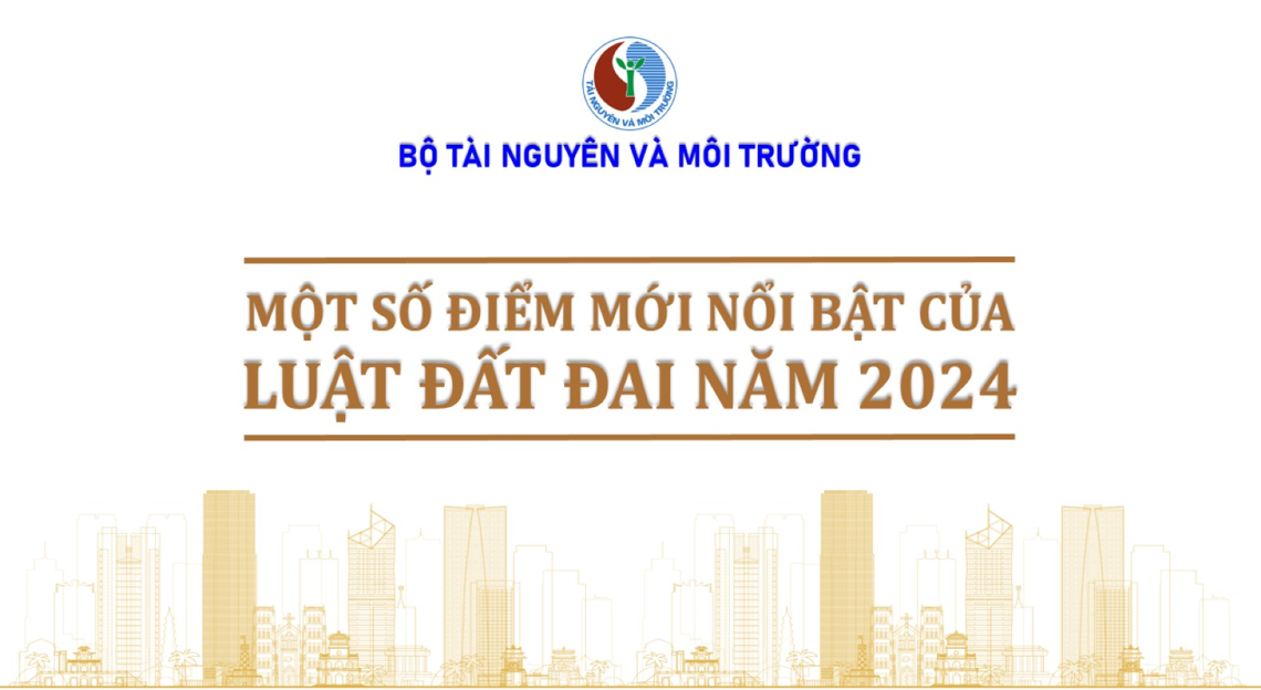 MỘT SỐ ĐIỂM MỚI NỔI BẬT CỦA LUẬT ĐẤT ĐAI NĂM 2024