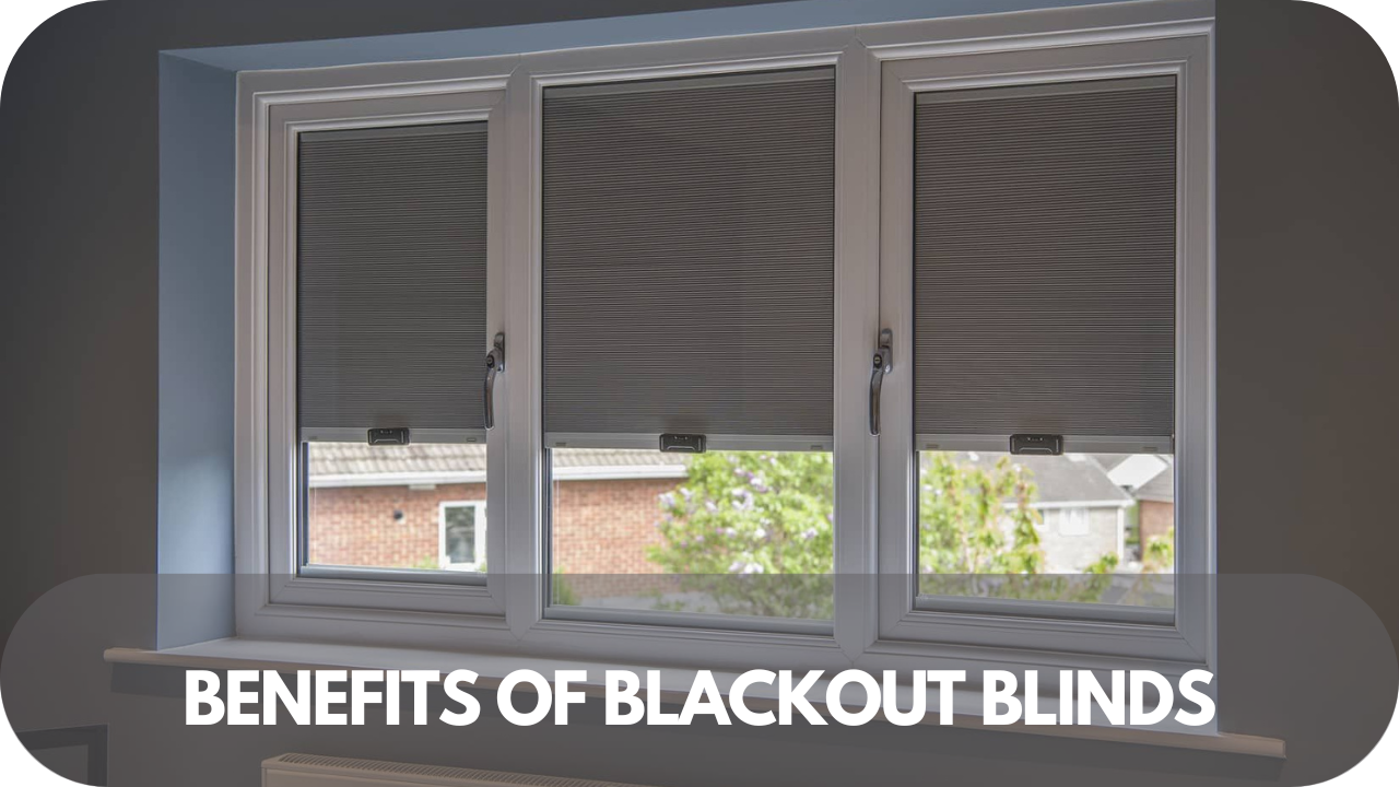 Advantages of blackout blinds