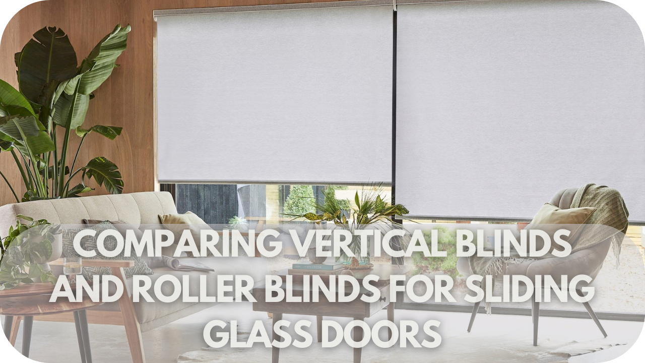 Vertical vs Roller Blinds for Glass Doors