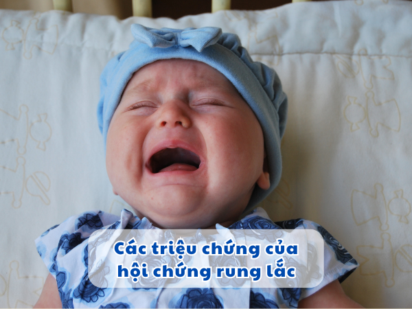 Các triệu chứng của hội chứng rung lắc