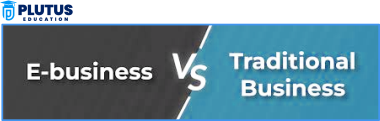 E Business VS Traditional Business