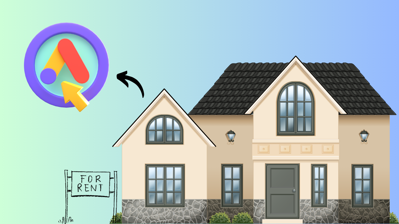 how to run ads on Google to rent a house
