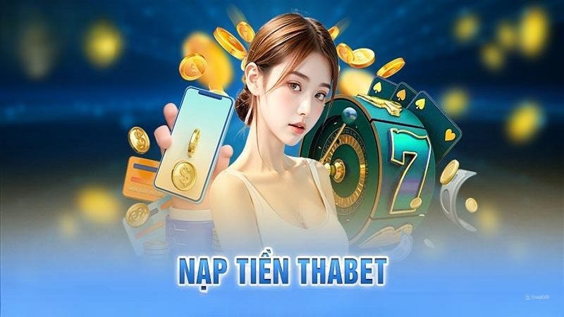 Hướng dẫn nạp tiền Thabet