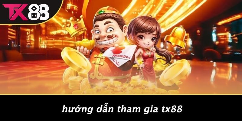 Hướng Dẫn Tham Gia Tx88