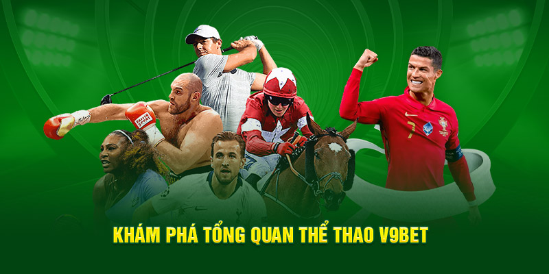 Khám phá tổng quan thể thao V9bet