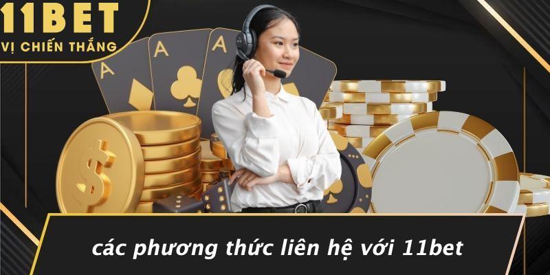 Các Phương Thức Liên Hệ Với 11bet
