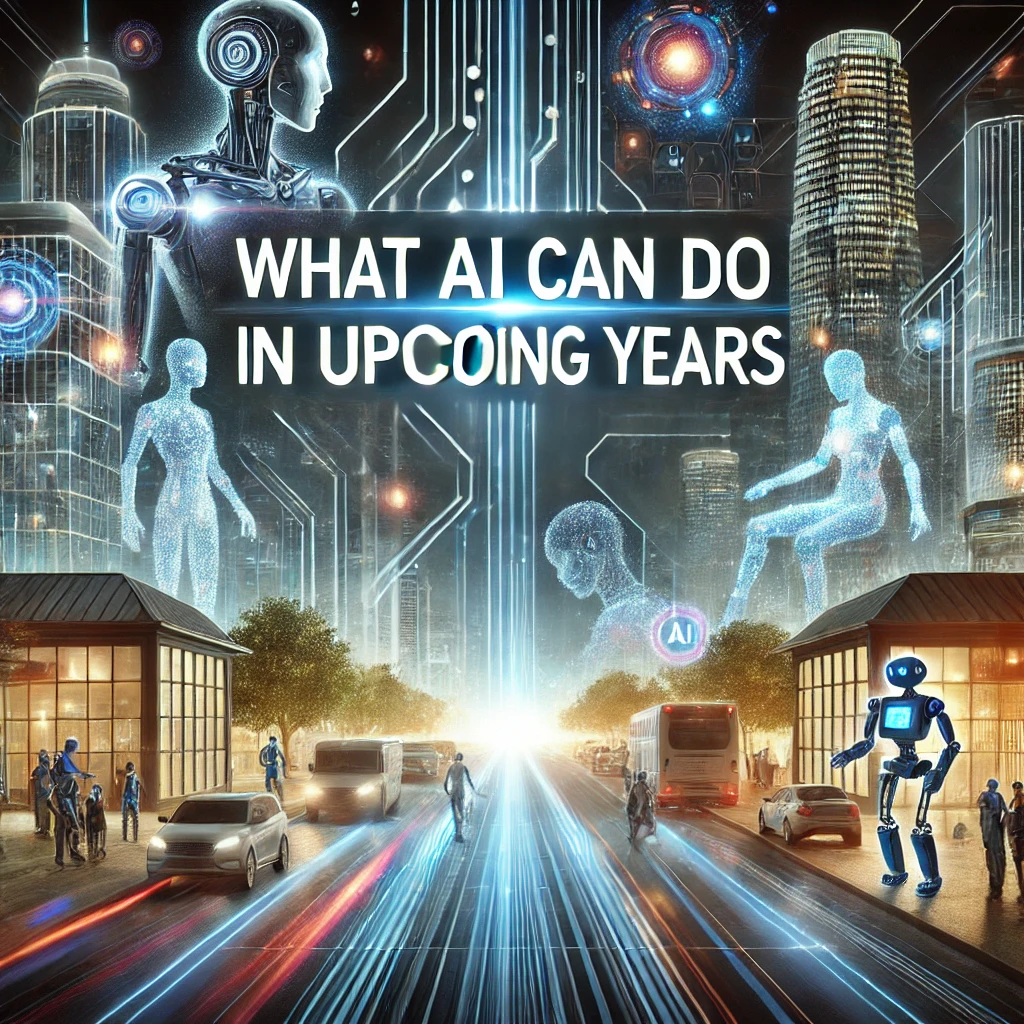 What AI Can Do in Upcoming Years