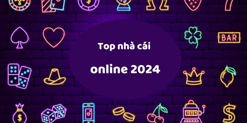 Top nhà cái online 2024