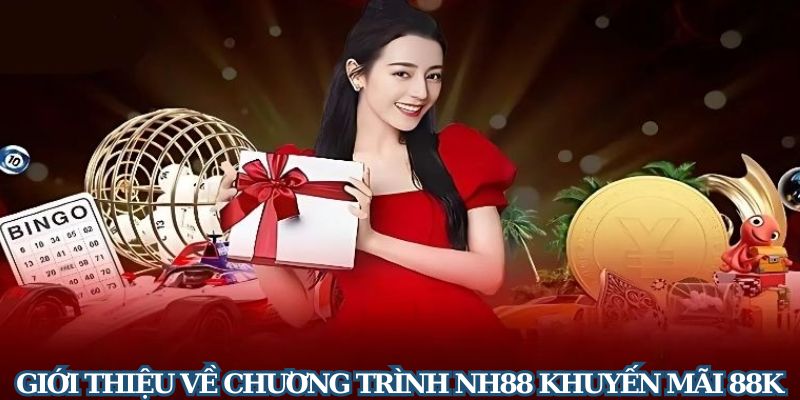 NH88 Khuyến Mãi 88K Cho Tân Thủ - Nhanh Tay Săn Ưu Đãi!