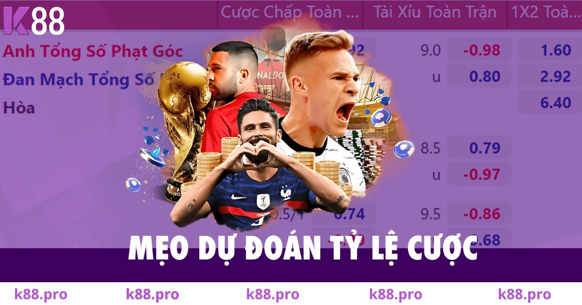 Mẹo Dự Đoán Tỷ Lệ Cược – Tăng Tỷ Lệ Thắng Cùng K88
