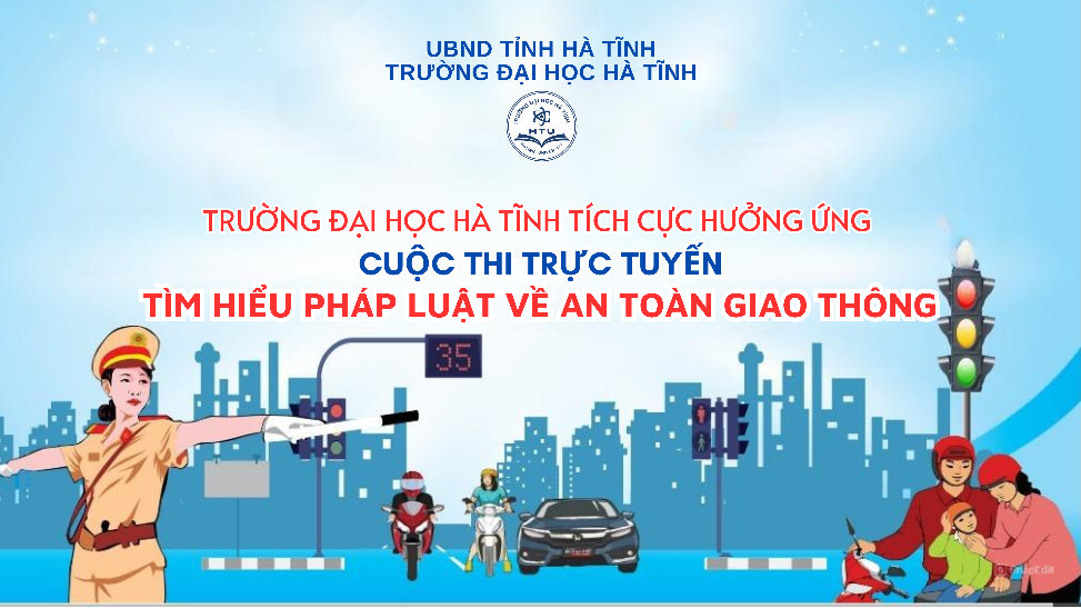 Trường Đại học Hà Tĩnh triển khai cuộc thi trực tuyến “Tìm hiểu pháp luật về an toàn giao thông”