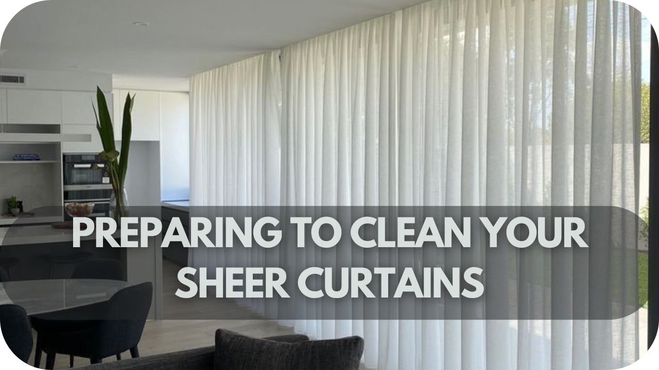 How to Clean Sheer Curtains: Preparing to Clean Your Sheer Curtains