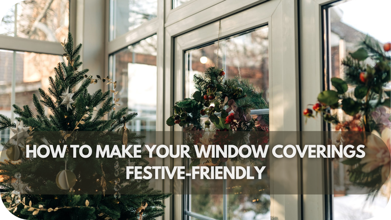 Simple tips to make your window coverings more festive and seasonal-ready.