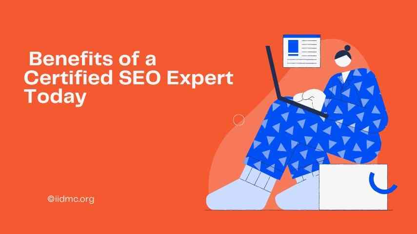 Top Benefits of a Certified SEO Expert Today