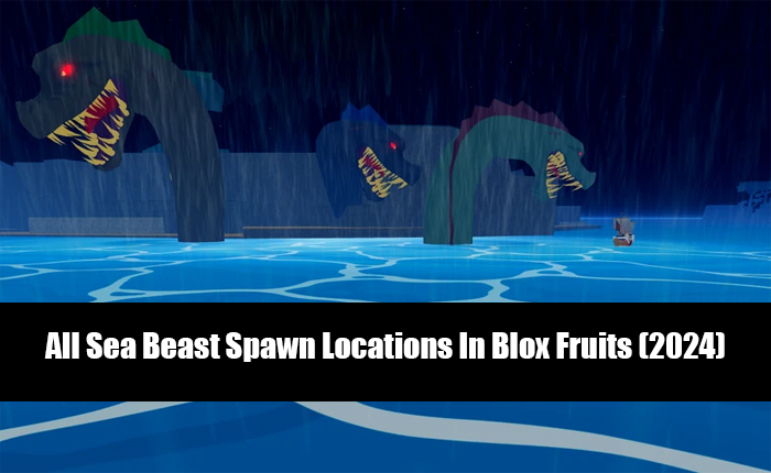 Sea Beast Spawn Locations
