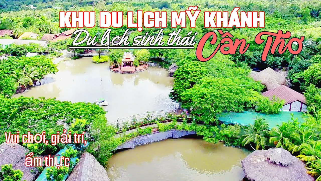 Khu du lịch Mỹ Khánh – Cần Thơ