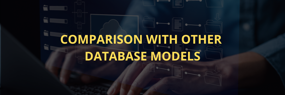 Comparison with other database models.