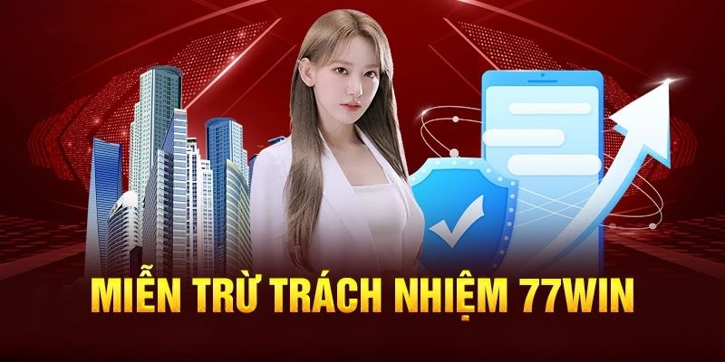 77win cũng sẽ có những trách nhiệm dành cho người chơi