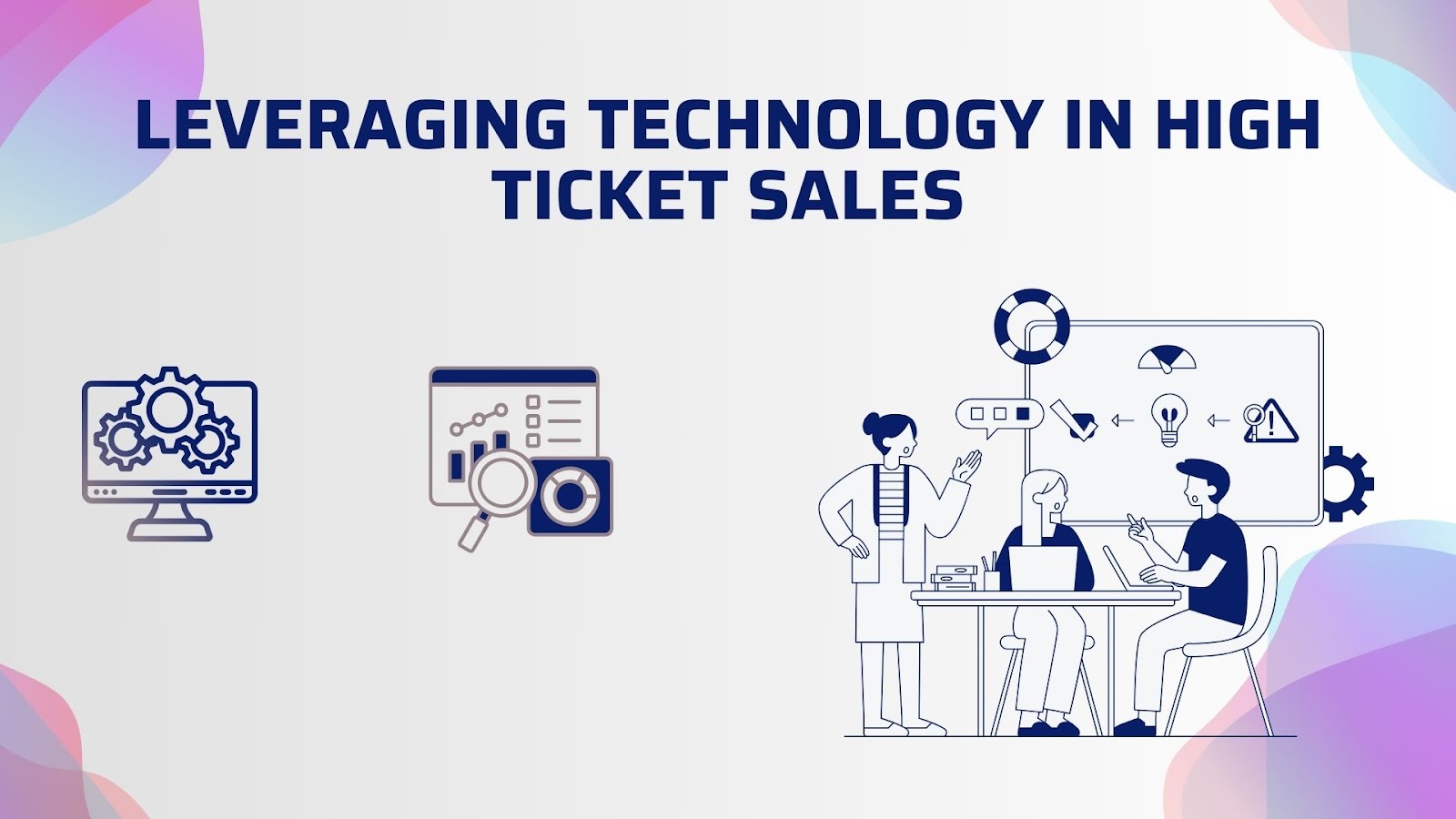 Leveraging Technology in High Ticket Sales