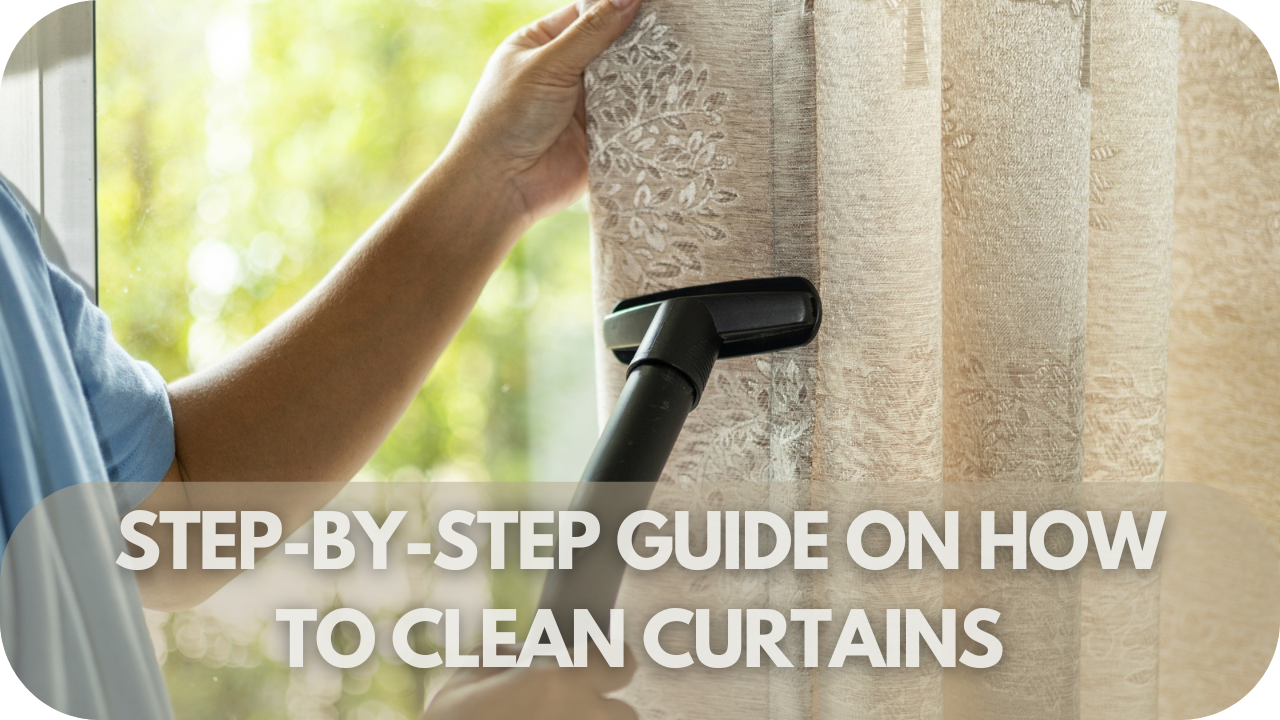 Step-by-Step Guide on How to Clean Curtains