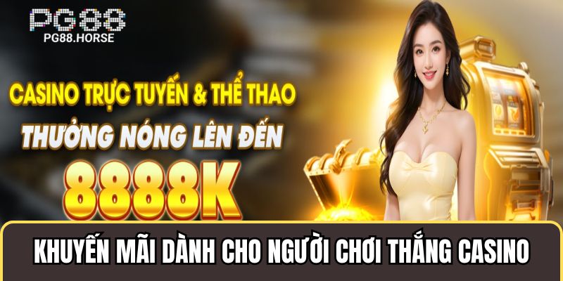 Khuyến mãi casino dành cho thành viên thắng cược tại Pg88