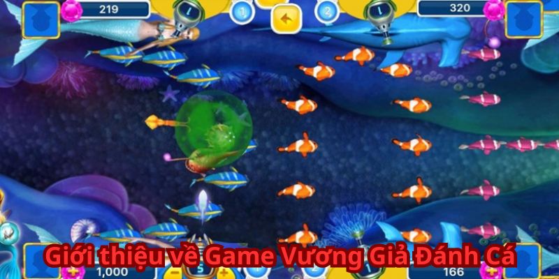 Giới thiệu về Game Vương Giả Đánh Cá