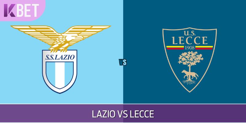 Lazio Vs Lecce – Soi Kèo Và Nhận Định