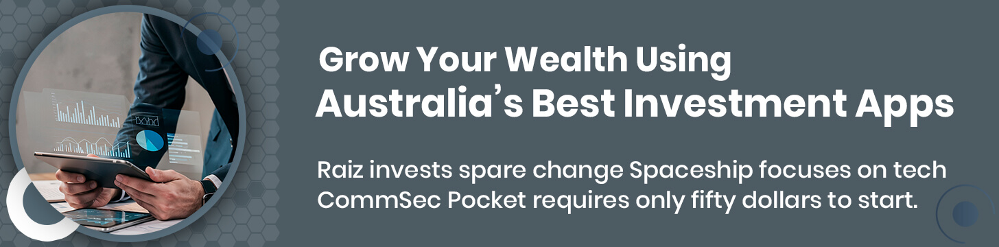 Grow Your Wealth Using Australia’s Best Investment Apps