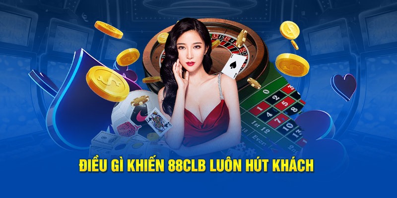 88CLB thuộc top 1 nhà cái uy tín nhất hiện nay