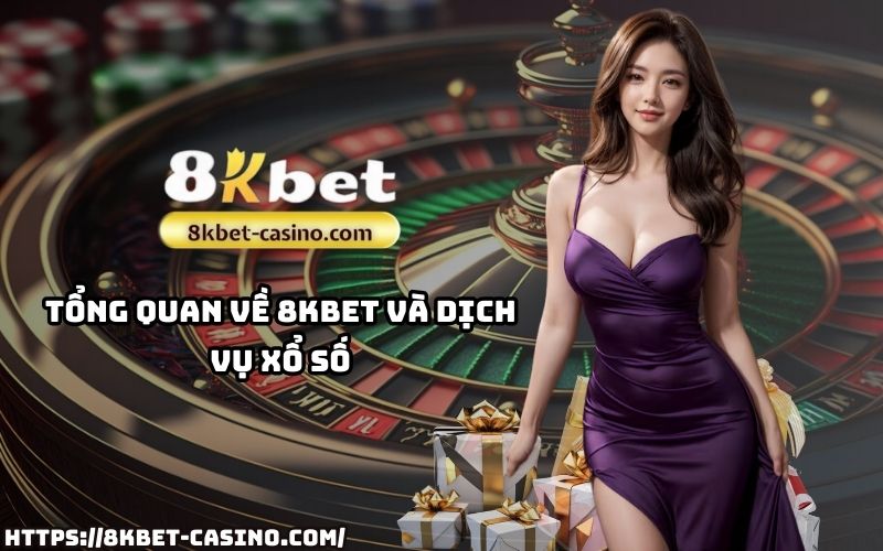 Chơi Xổ Số tại 8KBET